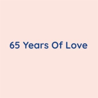 65 Years Of Love