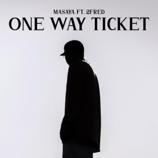 One Way Ticket ft. 2fred lyrics | Boomplay Music