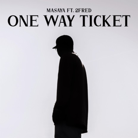 One Way Ticket ft. 2fred | Boomplay Music