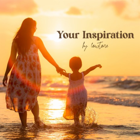 Your Inspiration | Boomplay Music