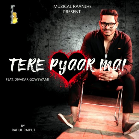 Tere Pyaar Mai (feat. Divakar Goswami) | Boomplay Music