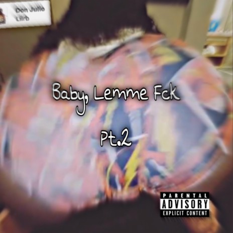 Baby, Lemme Fck Pt. 2 (REMIX) ft. DoubleBackTee