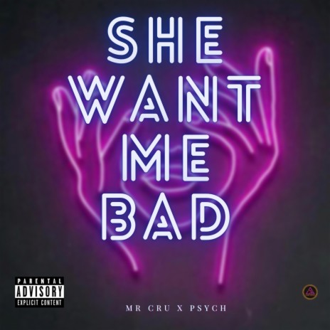 She Want Me Bad ft. Psych | Boomplay Music
