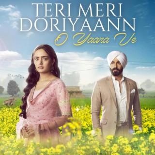 Teri Meri Doriyaann (O Yaara Ve)