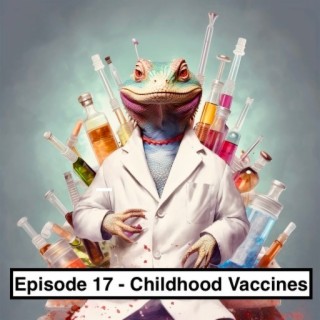 Ep. 17 - Childhood Vaccines