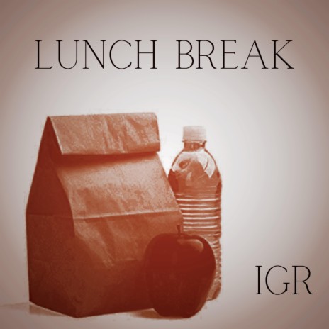Lunch Break | Boomplay Music