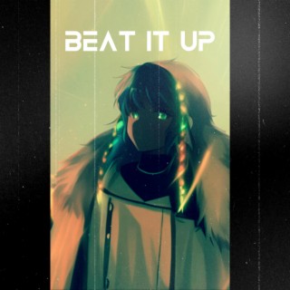 Beat it up