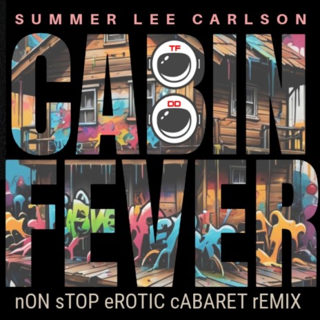 Cabin Fever (Non Stop Erotic Cabaret Remix) ft. Non Stop Erotic Cabaret | Boomplay Music