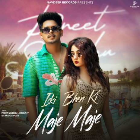 Iski Bhen Ki Maje Maje ft. Crowny & Nisha Bhatt | Boomplay Music