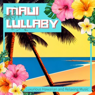 Luxurious Hawaiian and Relaxing Music