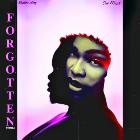 Forgotten (Remix) ft. Stie Majik | Boomplay Music