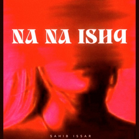 Na Na Ishq | Boomplay Music