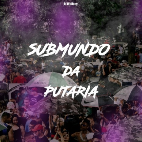 SUBMUNDO DA PUTARIA | Boomplay Music