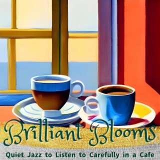 Quiet Jazz to Listen to Carefully in a Cafe