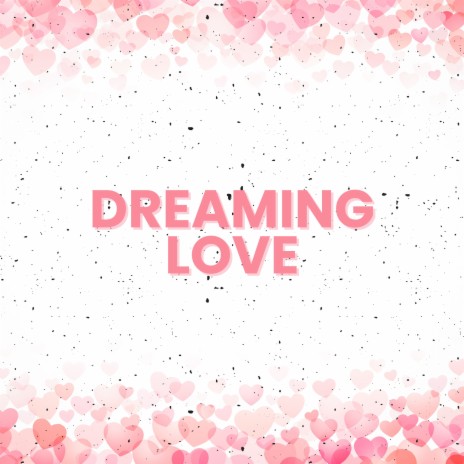 Dreaming Love