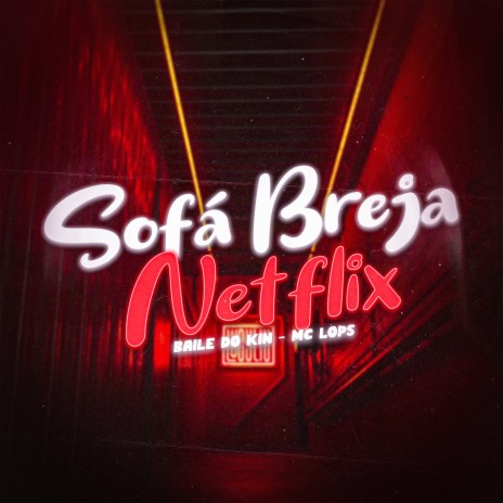 Sofá Breja Netflix ft. Mc Lops | Boomplay Music