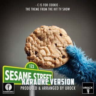 C Is For Cookie (From Sesame Street) (Karaoke Version)