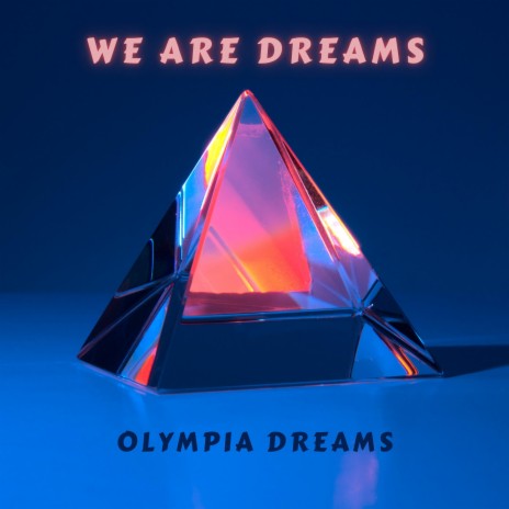 We are dreams | Boomplay Music