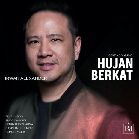 Hujan Berkat ft. Amos Cahyadi, Irwan Alexander, Rio Ricardo, Henry Budidharma & Gavin Amos Junior | Boomplay Music