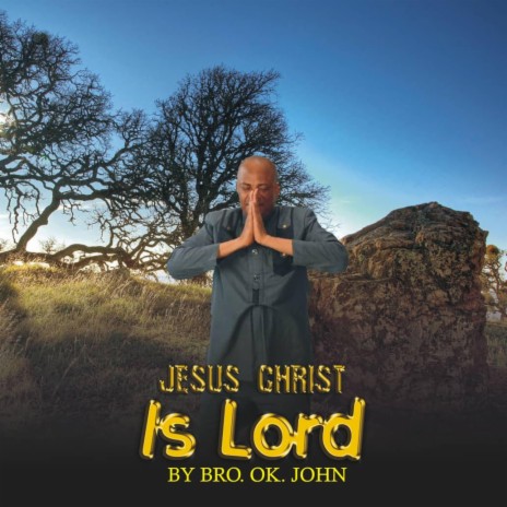Jesus Christ is Lord | Boomplay Music