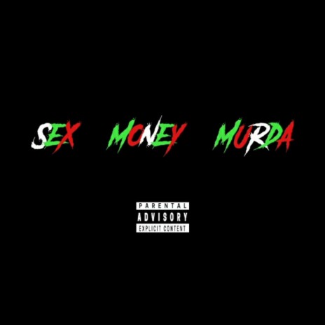 Sex.... Money.... Murda | Boomplay Music