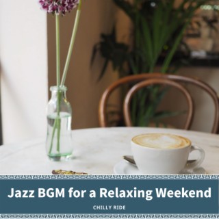 Jazz BGM for a Relaxing Weekend