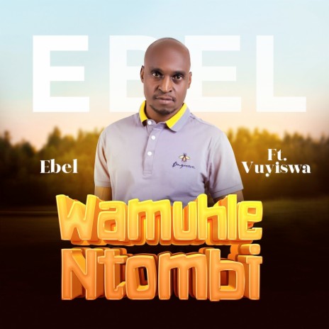 Wamuhle Ntombi ft. Vuyiswa