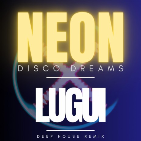 Neon Disco Dreams (Lugui Remix Deep House) ft. Lugui | Boomplay Music
