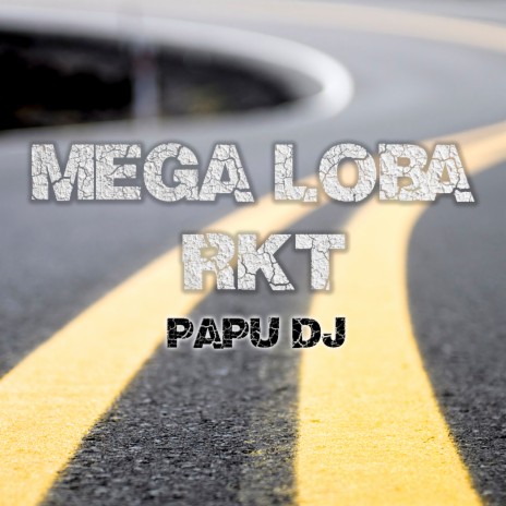 Mega Loba Rkt | Boomplay Music