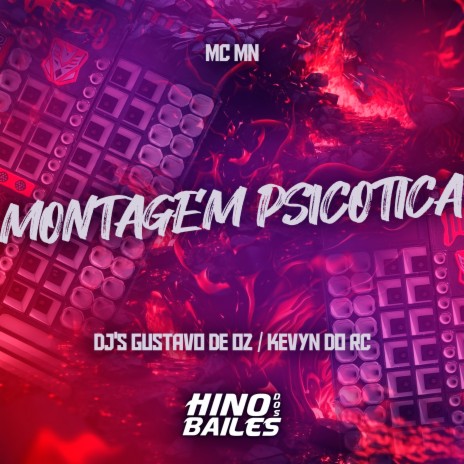 Montagem Psicotica ft. Dj Kevyn do RC & DJ Gustavo de OZ | Boomplay Music