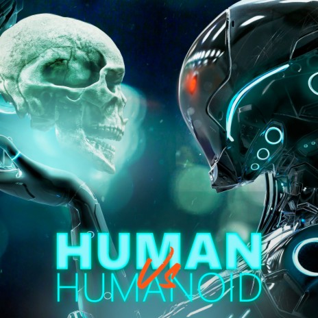 Human Vs Humanoid | Boomplay Music
