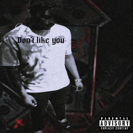 Don't Like You | Boomplay Music