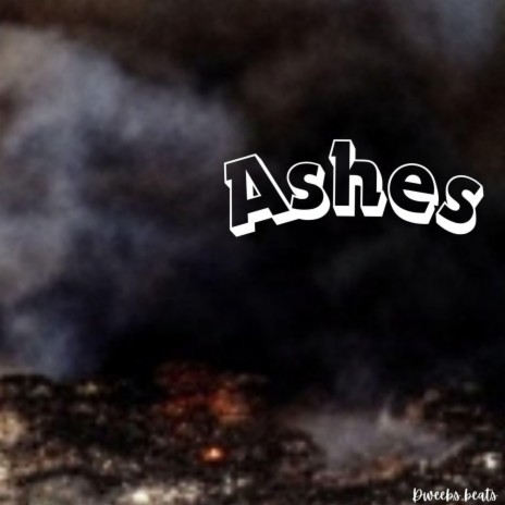 Ashes | Boomplay Music