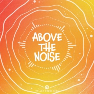 Above The Noise