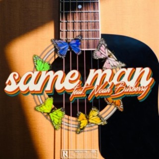 Same Man (feat. Noah Burberry)