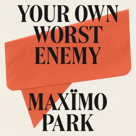 Your Own Worst Enemy | Boomplay Music