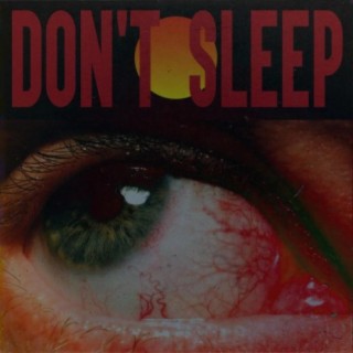 Don't Sleep lyrics | Boomplay Music