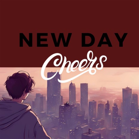 New Day Cheers | Boomplay Music