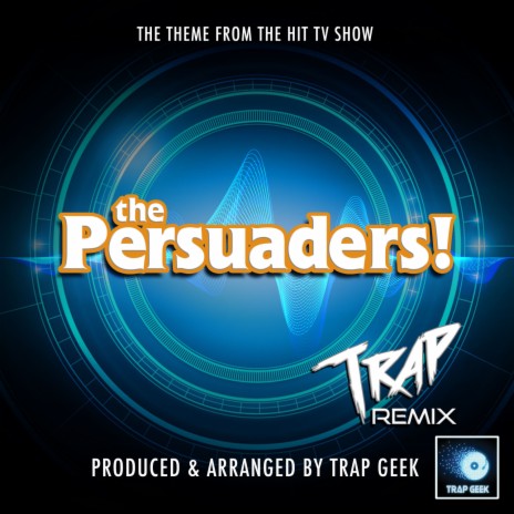 The Persuaders Main Theme (From The Persuaders) (Trap Version) | Boomplay Music