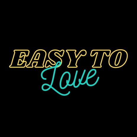 Easy to love | Boomplay Music