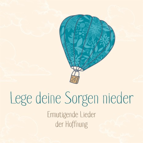 Lege deine Sorgen nieder | Boomplay Music