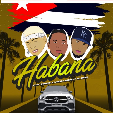 Habana ft. The Living Legend RD & El Kena | Boomplay Music