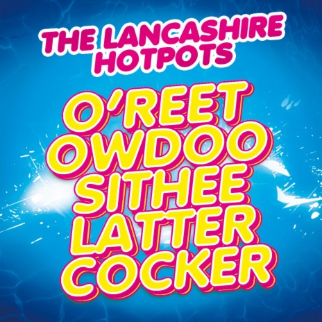 O'reet Owdoo Sithee Latter Cocker