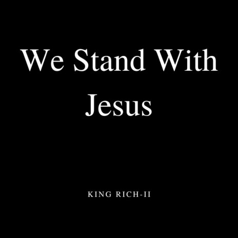 We Stand with Jesus | Boomplay Music