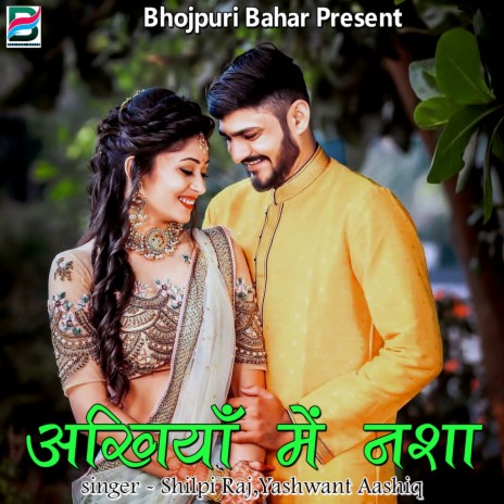 Akhiya Me Nasha ft. Yashwant Aashiq | Boomplay Music