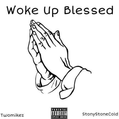 Woke Up Blessed ft. Twomikez | Boomplay Music