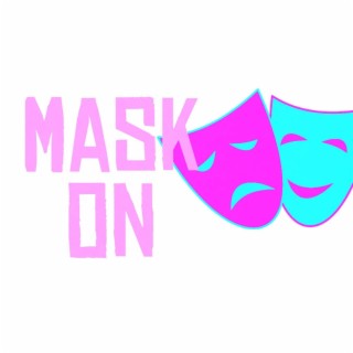 Mask On lyrics | Boomplay Music