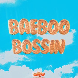 BAEBOO BOSSIN'