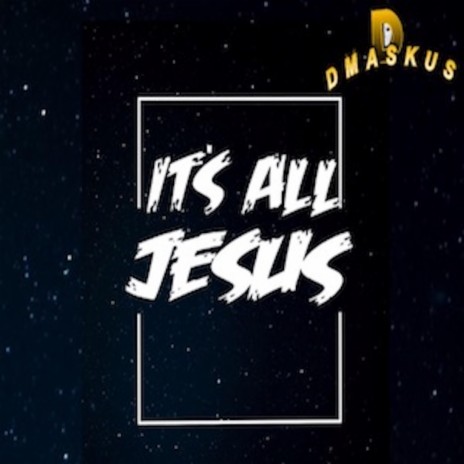 ITS ALL JESUS