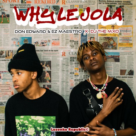 WHY LE JOLA ft. Ez Maestro & DJ THE MXO | Boomplay Music